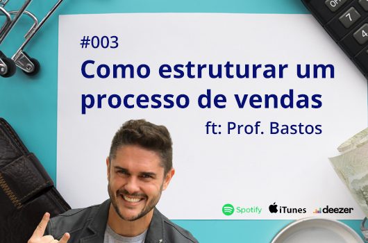 Como estruturar seu processo de vendas [SHARK TALKS #003]